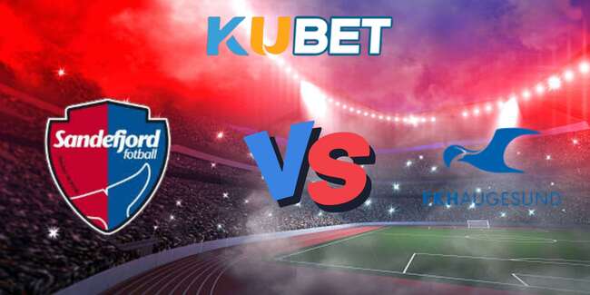 nhan dinh sandefjord vs fk haugesund 3